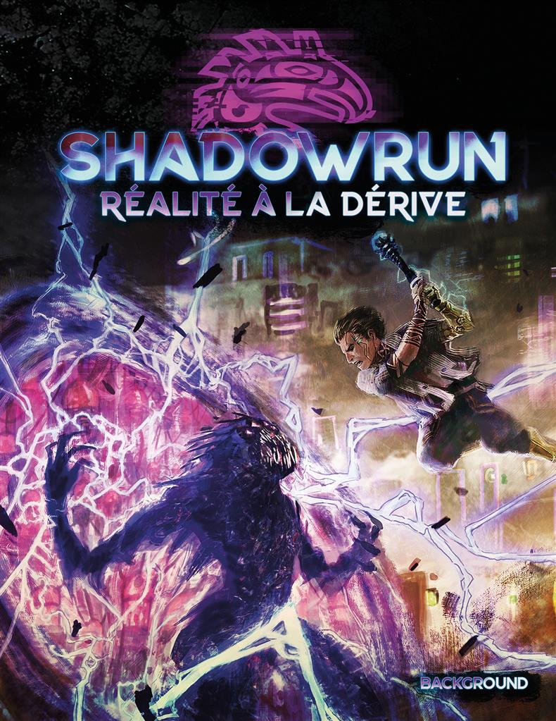 Shadowrun 6 : Réalité à la dérive