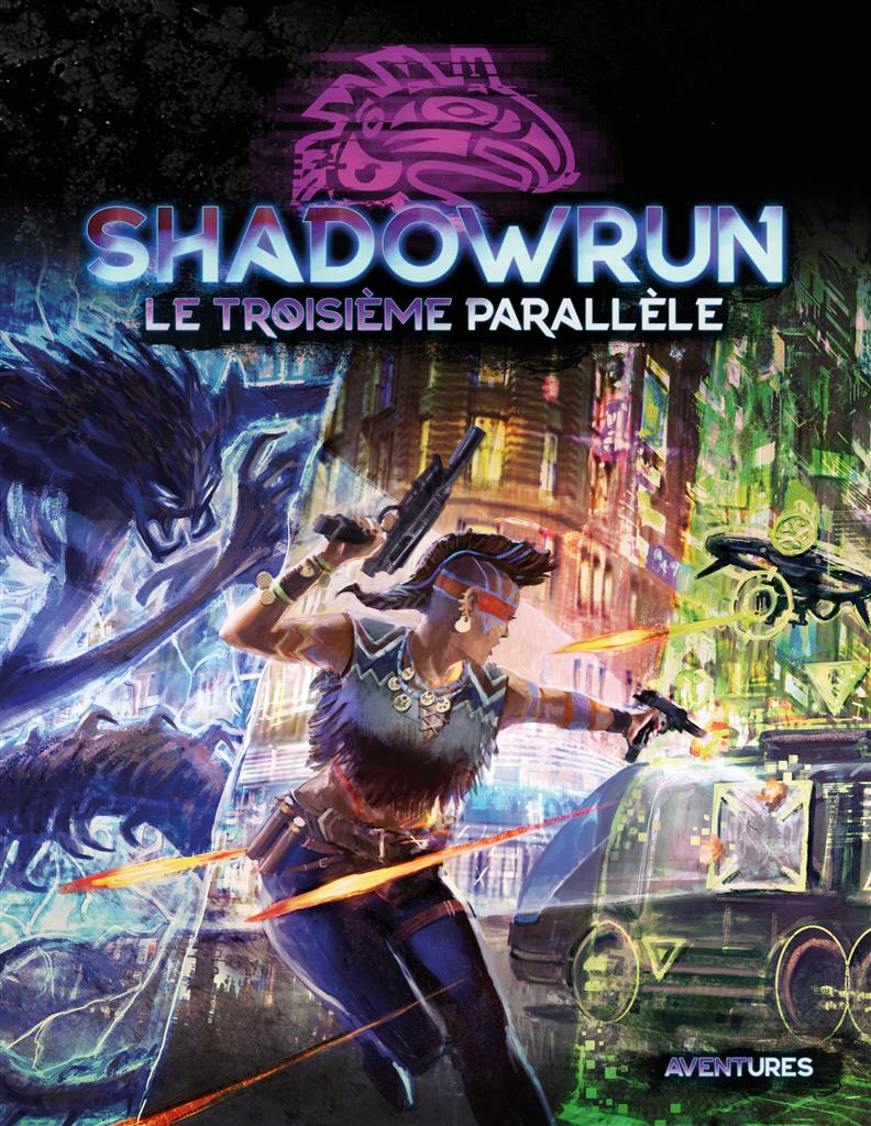 Shadowrun 6 : Le Troisième Parallèle