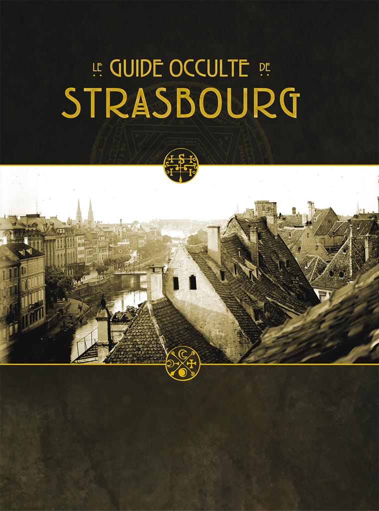 La Ville en Jaune : Le Guide occulte de Strasbourg