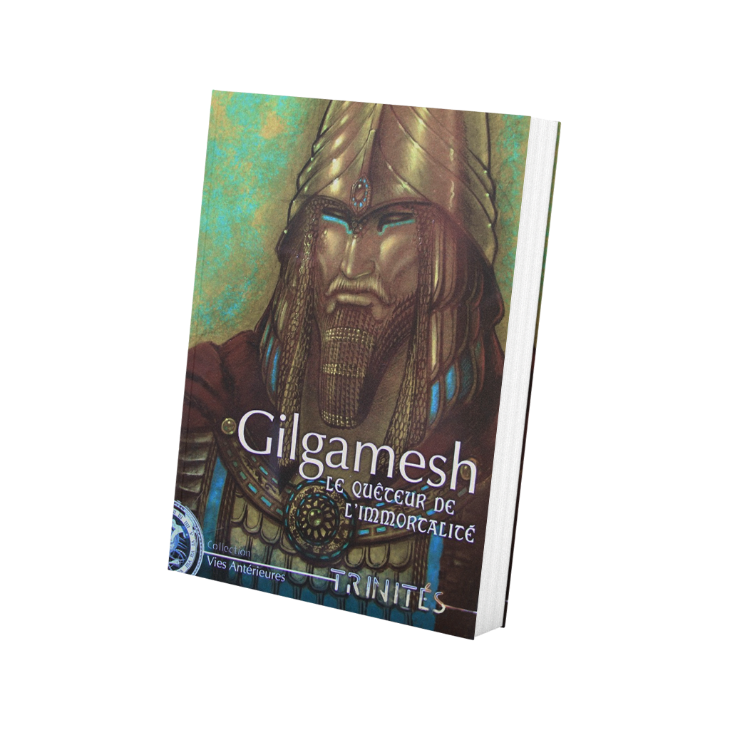 Trinités : Gilgamesh, le Quêteur de l'Immortalité