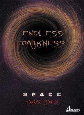 Space Horror Stories : Endless Darkness Space Horror Stories : Endless Darkness