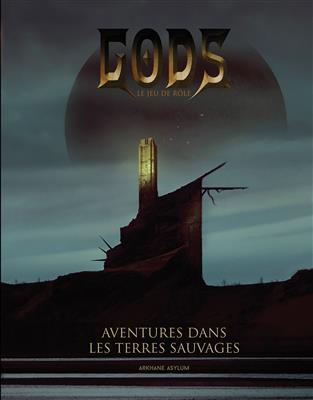 Gods : Aventure dans les Terres Sauvages Gods : Aventure dans les Terres Sauvages