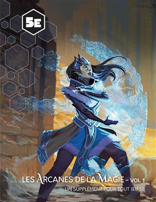 5E Compatible - Les Arcanes de la magie Vol 1