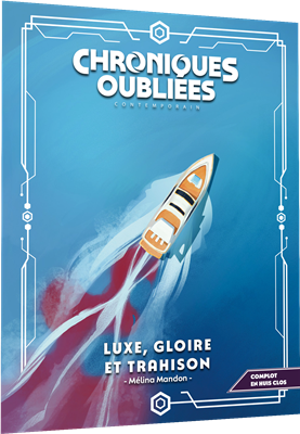 Chroniques Oubliées Cont. 2: Luxe, gloire et trahi