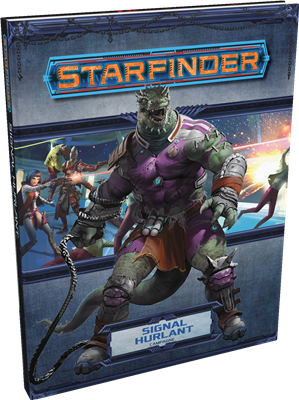 Starfinder :  Signal Hurlant