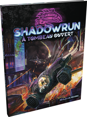 Shadowrun 6 : A Tombeau Ouvert