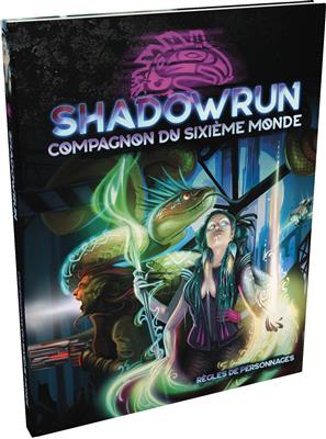 Shadowrun SR6 : Le Compagnon du Sixième Monde