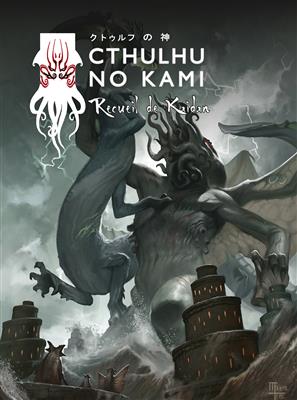 Cthulhu No Kami : Recueil de Kaidan Cthulhu No Kami : Recueil de Kaidan