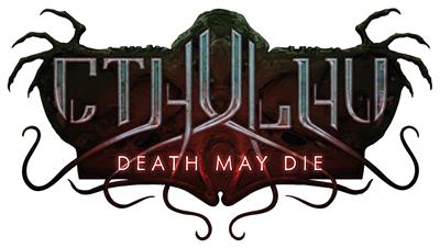 Cthulhu Death May Die Cthulhu Death May Die