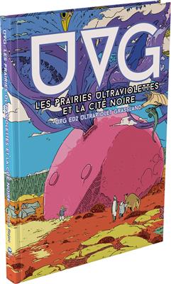 UVG : Les Prairies Ultraviolettes et la cité Noire UVG : Les Prairies Ultraviolettes et la cité Noire