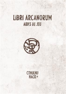 Cthulhu Hack : Libri Arcanorum Aides de jeu Cthulhu Hack : Libri Arcanorum Aides de jeu
