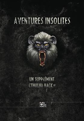 Cthulhu Hack - Aventures insolites Cthulhu Hack - Aventures insolites