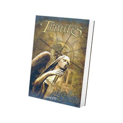 Trinités : Livre 8 - Lieux Occultes