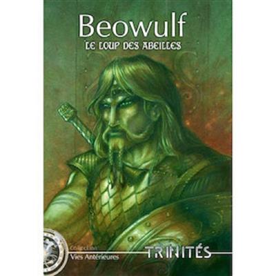 Trinités : Beowulf, le Loup des Abeilles