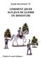 Comment jouer aux jeux de guerre en miniature